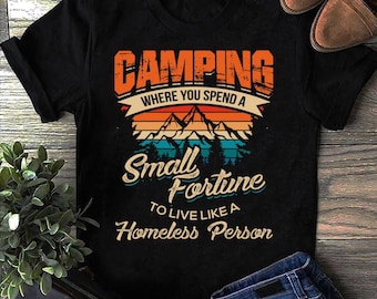 Funny Camping Gifts With Sayings For Campers Camp Men Women Camping T Shirt, Camp T-Shirt, Camping T Shirts, Funny Camping Shirt, Camper