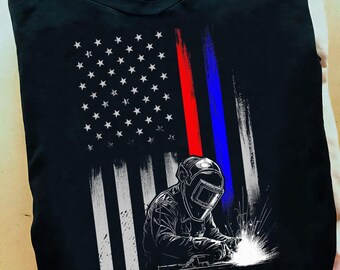 Welder American Flag Patriotic Welding Men Welder Usa Flag Welder T Shirt - Welder Funny, Welder Gift, Welder Life, Welder Wife
