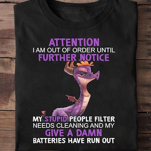 Dragon Attention I Am Out Of Order Further Notice Dragon T Shirt - Japanese Dragon Shirt, Japanese Shirt, Dragon Gift, Chinese Dragon Shirt
