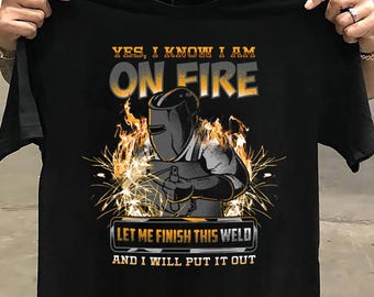 Welding Funny Saying Welder For Men Welder T Shirt Welder T Shirt- Welder T Shirt - Welder Funny, Welder Gift, Welder Life, Welder Wife