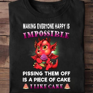 Funny Dragon Shirt Women Making Everyone Happy Is Impossible Dragon T Shirt - Japanese Dragon Shirt, Dragon Gift, Chinese Dragon Shirt