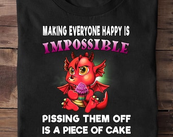 Funny Dragon Shirt Women Making Everyone Happy Is Impossible Dragon T Shirt - Japanese Dragon Shirt, Dragon Gift, Chinese Dragon Shirt