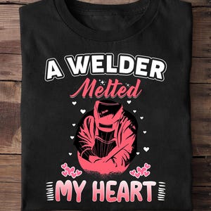 A Welder Melted My Heart Funny Gift For Wife Girlfriend Welder - Welder Funny, Welder Gift, Welder Life, Welder Wife, Pipeline, Welder