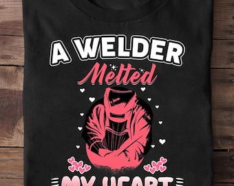 A Welder Melted My Heart Funny Gift For Wife Girlfriend Welder - Welder Funny, Welder Gift, Welder Life, Welder Wife, Pipeline, Welder