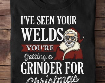 Welder Christmas Gifts Ive Seen Your Welds Funny Welding Welder T Shirt - Welder Funny, Welder Gift, Welder Life, Welder Wife