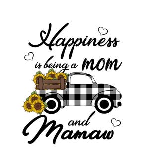 Happiness is Being a Mamaw PNG, Instant Download, Sublimation Design, Digital File for Cricut & Silhouette, Mamaw Shirt Design,Perfect Gifts