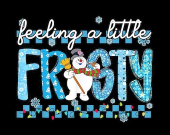 feeling a little frosty png, Cute Winter Snowman Design, Holiday Frosty Quote Art, Cozy Christmas Style, PNG with transparent background