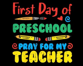 First Day of Preschool Pray for My Teacher PNG, Back to School, Preschool Teacher, First Day of School, Teacher Gift, Digital Download
