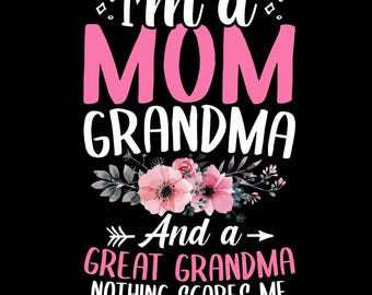 I'm a Mom, Grandma, and Great Grandma, Nothing Scares Me, PNG Digital Design, Instant Download, Funny Family Quote