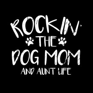 Rocking the Dog Mom and Aunt Life PNG | Dog Mom Shirt | Aunt Shirt | Dog Lover Gift | Mother&#39;s Day Gift | Digital Download