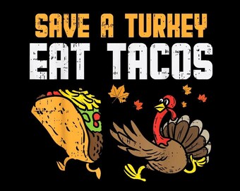 Turkey Tacos Thanksgiving PNG, Funny Taco Lover Turkey Day Shirt Design, Mexican Food Fall Digital Download