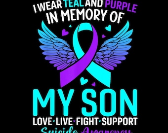 I Wear Teal And Purple, Suicide Prevention Awareness For My Son, Hope Faith Love, Digital PNG Download