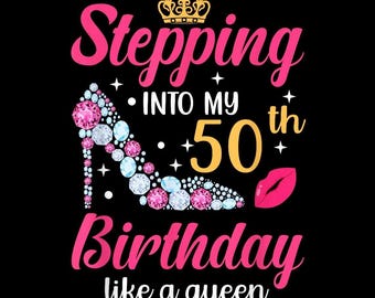Stepping into my 50th Birthday Like a Queen, glamourverjaardag PNG, strass ontwerp met hoge hak, glitterlippen clipart, digitale download