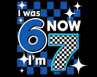 Ich war 6, jetzt bin ich 7 PNG, Racing Birthday Shirt Design, Jungen Geburtstag PNG, Blau karierte Geburtstag Sublimation, digitaler Download