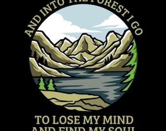 Into The Forest I Go, Lose My Mind Find My Soul PNG, Hiking Quote Digital Download, Nature Lover Shirt Design, Outdoor Adventure