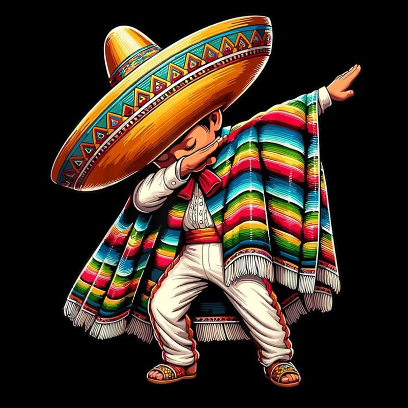May include: Illustration of a person in traditional Mexican attire, dabbing. The person wears a large sombrero, a colorful serape, white pants, and sandals. The background is solid black.
