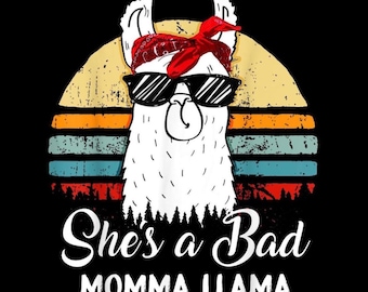 Hon är en dålig mamma-lama PNG | Mamma-lama-skjortadesign | Rolig mammaliv-skjorta | Mors dag-present | Direkt nedladdning