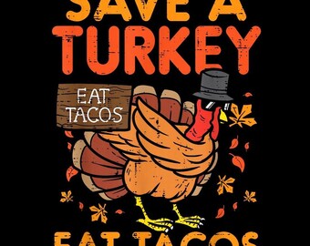 Turkey Tacos Thanksgiving PNG, Funny Taco Lover Turkey Day Shirt Design, Mexican Food Fall Digital Download