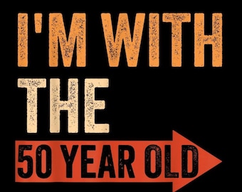 Estou com o 50º aniversário PNG, download digital engraçado de 50º aniversário, sublimação de fantasia combinando com presente de brincadeira, design de festa de marco