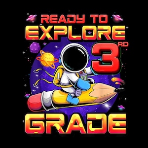 May include: A colorful graphic featuring an astronaut riding a yellow pencil through space. The text reads "READY TO EXPLORE 3RD GRADE" in vibrant orange and yellow letters, with planets and stars in the background. A fun design for back-to-school.