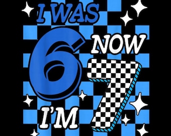 Ich war 6, jetzt bin ich 7 PNG, Racing Birthday Shirt Design, Jungen Geburtstag PNG, Blau karierte Geburtstag Sublimation, digitaler Download