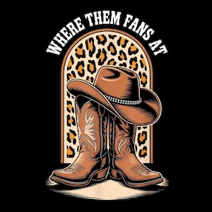 Where Them Fans At Boots On Da Ground Cowgirl Linedance PNG | Country Western Dance Digital Art | Rodeo Cowgirl Shirt