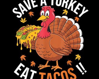 Turkey Tacos Thanksgiving PNG, Funny Taco Lover Turkey Day Shirt Design, Mexican Food Fall Digital Download
