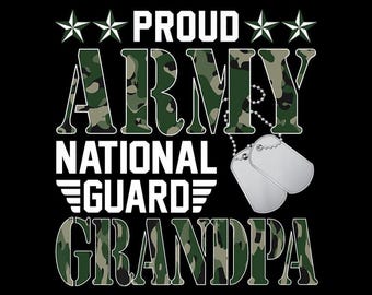 May include: A black graphic design featuring the words "PROUD ARMY NATIONAL GUARD GRANDPA" in white and camouflage green. Two silver dog tags hang below the text, with green stars above. Military-themed apparel.
