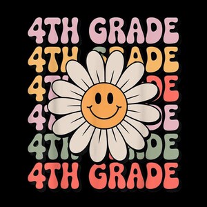 4th Grade PNG, Retro Groovy Design, Back To School Sublimation, Fourth Grade Teacher, First Day of School, Daisy Flower Digital Download Art