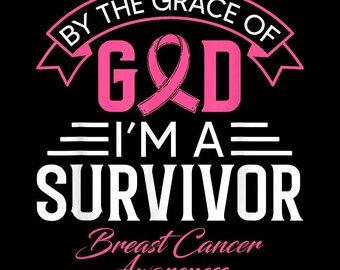 By The Grace of God, I'm a Survivor PNG, Breast Cancer Awareness, Pink Ribbon, Digital Download