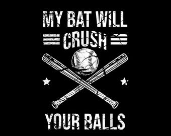 Funny Baseball PNG, I Will Crush Your Balls, Baseball Player Digital Download, Baseball Shirt Design, Sports Clipart, Baseball Fan Gift