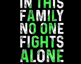 May include: Black graphic design with white text that reads "IN THIS FAMILY NO ONE FIGHTS ALONE." The words "FAMILY", "NO ONE", and "ALONE" are filled with green. The text "Cerebral Palsy Awareness" is at the bottom.