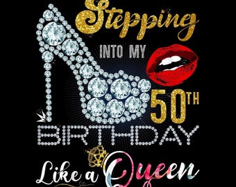 Stepping into my 50th Birthday Like a Queen, glamourverjaardag PNG, strass ontwerp met hoge hak, glitterlippen clipart, digitale download