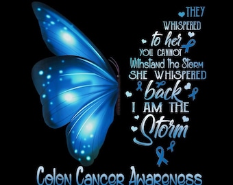 I Am The Storm Png, Colon Cancer Awareness, Blue Ribbon Butterfly Design, Cancer Warrior Sublimation, Inspirational Survivor Quote File