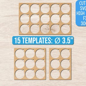 May include: A set of light brown wooden templates featuring 15 circular cutouts, each with a small tab at the top. The text on the image reads: CUT FILES SVG, PNG HIGH QUALITY FILES 300 DPI and 15 TEMPLATES: Ø 3.5". The templates are arranged in three groups.