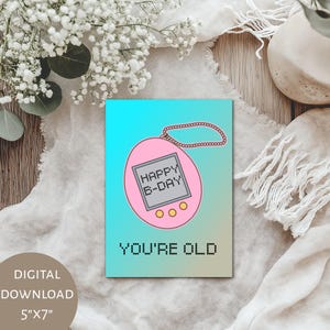 Biglietto di auguri di compleanno stampabile ispirato al Y2k, Tamagotchi, anni '90, bambino degli anni 2000, biglietto divertente, regalo per amico, sorella, fratello, coinquilino