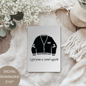 Printable Card, Funny Greeting, Cardigan, Tour Inspired Card, Singer, Friend, Sister, Mom, Best Friend, Thank you, Well Wishes, Just Because