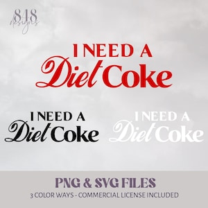 Diet Coke SVG, ich brauche eine Diet Coke, PNG- und SVG-Dateien, Soda Addict, Coke Zero, Logo, Coca Cola, Pop Drink