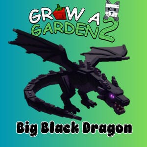 May include: A blocky black dragon figure with purple glowing eyes, positioned below the text GROW A GARDEN 2 and above the text Big Black Dragon. The dragon features a long tail, large wings, and a pixelated design against a blue-green gradient.
