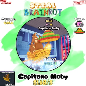 Pode incluir: Ilustração digital de um navio pirata dourado chamado "Capitano Moby" com um chapéu. A imagem inclui o texto "STEAL BRAINROT", "Mutation: GOLD" e "Collect $249.2B".