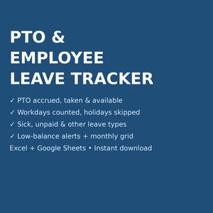 May include: A digital PTO and Employee Leave Tracker template on a dark blue background. Text includes: PTO & EMPLOYEE LEAVE TRACKER, PTO accrued, taken & available, Workdays counted, holidays skipped, Sick, unpaid & other leave types, Low-balance alerts + monthly grid, Excel + Google Sheets • Instant download.