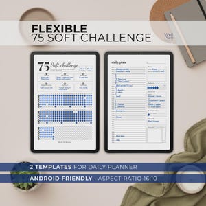 May include: Two digital templates for a daily planner and a 75 soft challenge, displayed on tablets. The text on the top reads "FLEXIBLE 75 SOFT CHALLENGE". The bottom text says "2 TEMPLATES FOR DAILY PLANNER ANDROID FRIENDLY ASPECT RATIO 16:10".