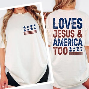Loves Jesus and America Too Shirt, Independence Day Comfort Colors® T-Shirt, Christian 4th of July Shirt, America Retro Tee, USA Shirt Gift