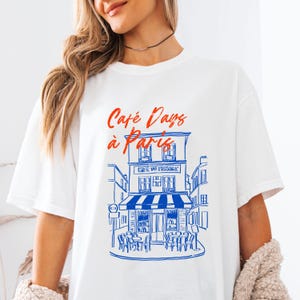 Comfort Colors® Paris Café Shirt, French Café Aesthetic Tee, Café Days à Paris Graphic TShirt, Travel Lover Gift Shirt for Women,Destination