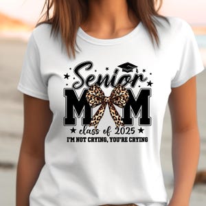Senior Mom Shirt, Senior Mom 2025, Gift for Mom, Proud Mom Shirt, Class of 2025 Shirt, Family Graduation Shirts, Senior Graduation Shirt
