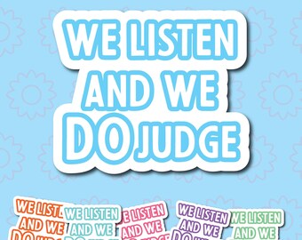 We listen and we do Judge sticker decals