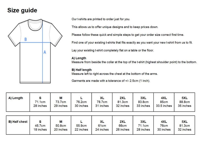 May include: Size guide for t-shirts with measurements in inches and centimetres. The guide shows how to measure a t-shirt for length and half chest. The chart includes sizes from S to 5XL.