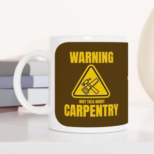 Carpenter&#39;s Mug - Present for carpenters -  Woodworker ift - 313ml/11oz Ceramic Mug