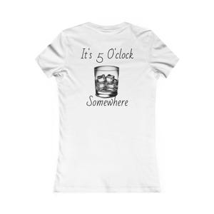 T-Shirt, Whiskey Lover Tee, 5 O&#39;clock Somewhere Shirt, Women&#39;s Graphic Tee, Funny Drinking Tee