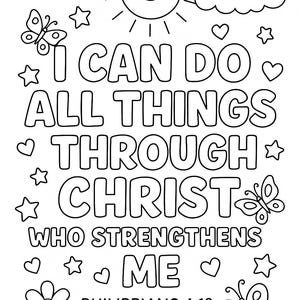 May include: A black and white coloring page with a cheerful sun, clouds, butterflies, stars, and hearts. The page features the inspirational quote "I can do all things through Christ who strengthens me" and the Bible verse "Philippians 4:13".